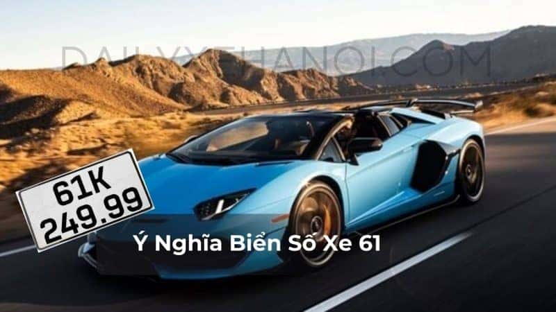 Ý nghĩa đằng sau con số 61 - Biển số xe Bình Dương
