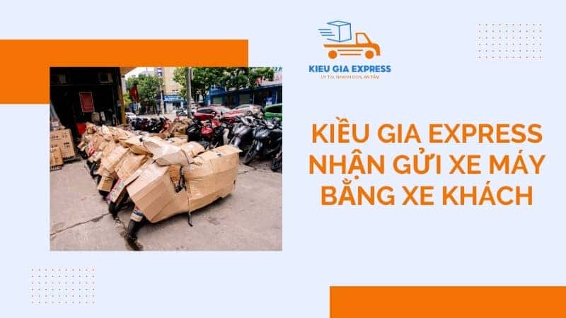 Bảng giá gửi xe máy bằng xe khách giá bao nhiêu của Kiểu Gia Express