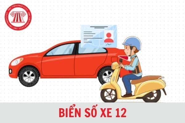 Biển số xe 12 là của tỉnh Lạng Sơn, giúp xác định 12 là biển số xe tỉnh nào.