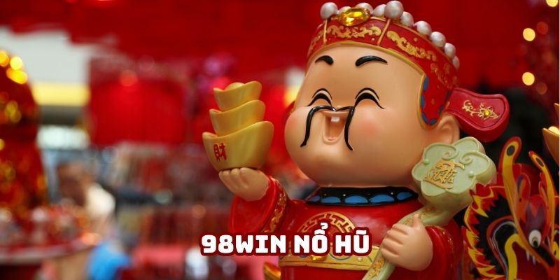 98win Nổ Hũ: Trải Nghiệm Jackpot Hấp Dẫn Và Cơ Hội Thắng Lớn