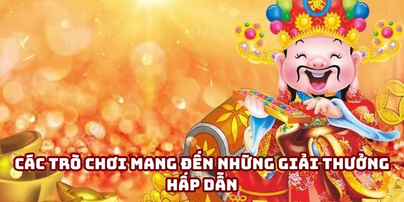 Các trò chơi mang đến những giải thưởng hấp dẫn