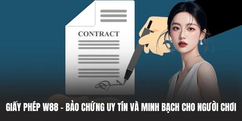 Giấy Phép W88 - Bảo Chứng Uy Tín Và Minh Bạch Cho Người Chơi