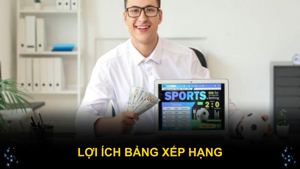 Lợi ích bảng xếp hạng giúp người dùng tiết kiệm thời gian tìm kiếm