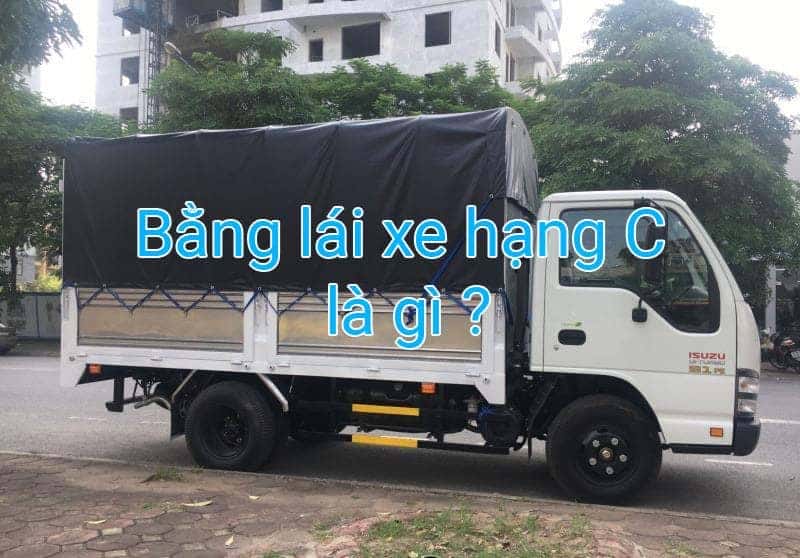 Người lái xe hạng C và các loại phương tiện được phép điều khiển.