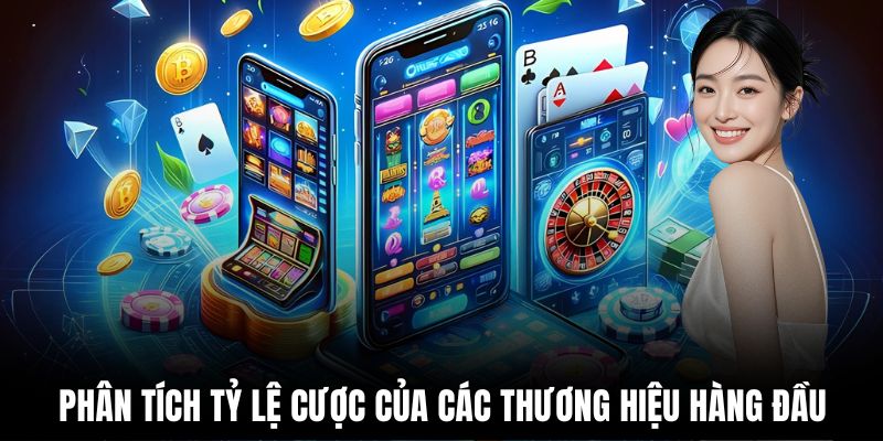 Phân tích tỷ lệ cược của các thương hiệu hàng đầu