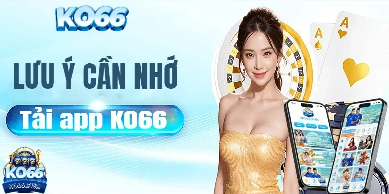 Hướng Dẫn Cách Tải App Ko66 Đơn Giản Nhất