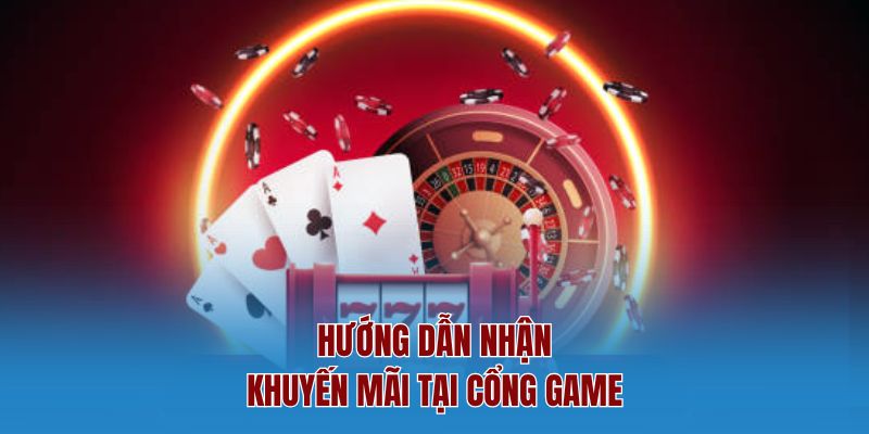 Hướng dẫn nhận khuyến mãi tại cổng game