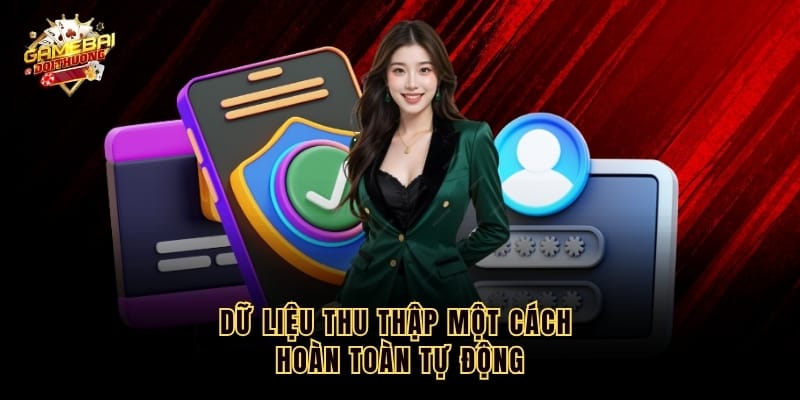 Dữ liệu thu thập một cách hoàn toàn tự động