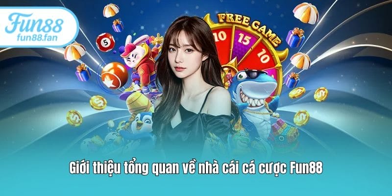 Giới thiệu tổng quan về nhà cái cá cược Fun88