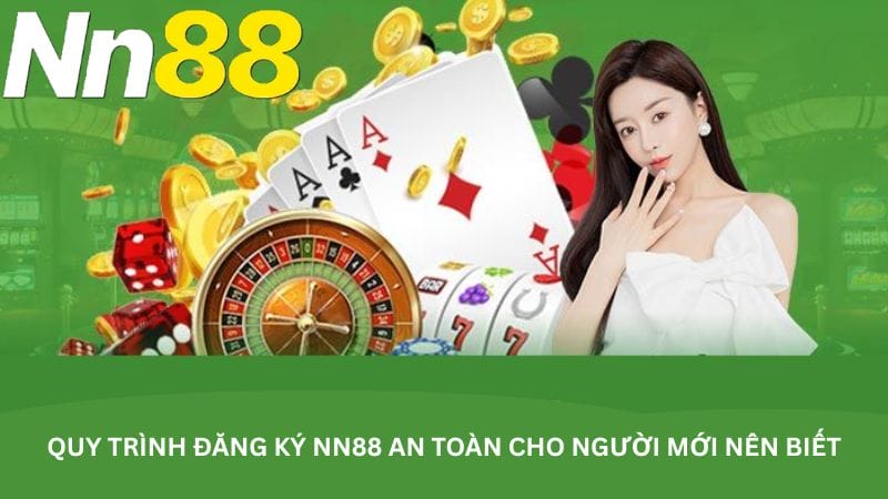 Quy trình đăng ký nn88 an toàn cho người mới nên biết