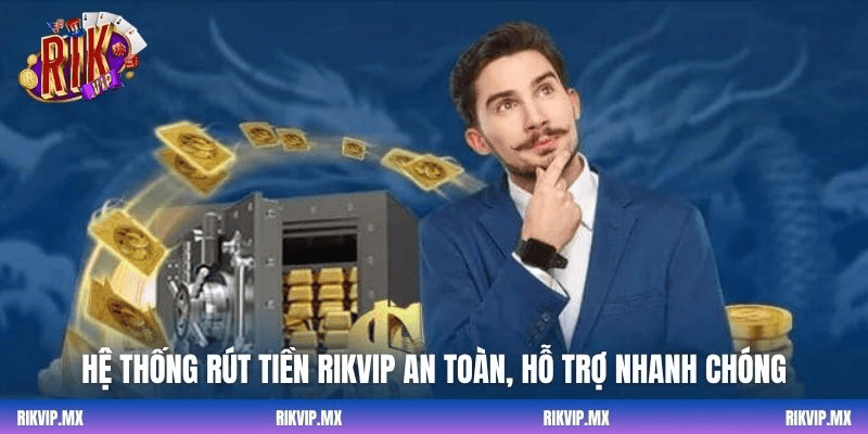 Rút tiền rikvip Hướng dẫn quy trình chuẩn và bí quyết thanh khoản nhanh 2026