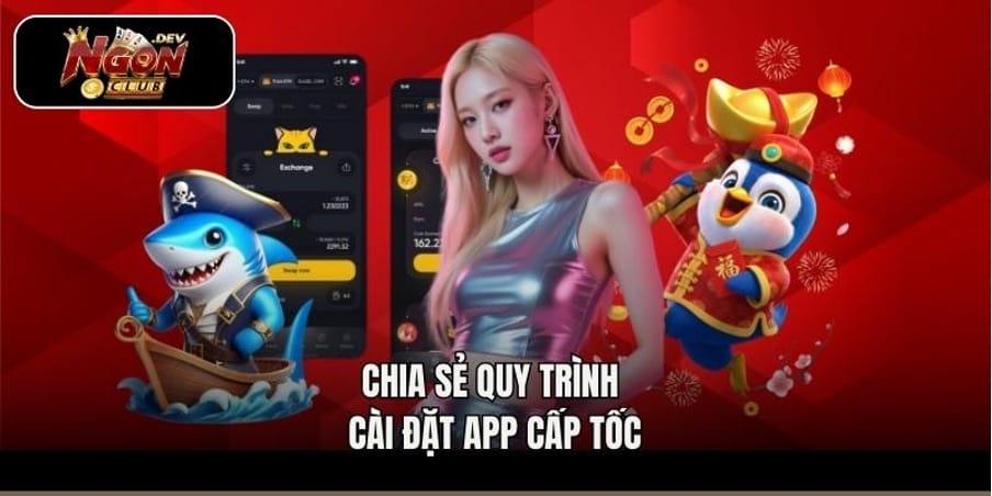Chia sẻ quy trình cài đặt app cấp tốc