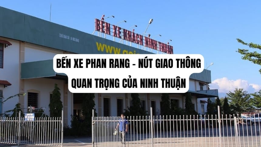 Bến xe Phan Rang với diện tích rộng rãi là cửa ngõ giao thông quan trọng