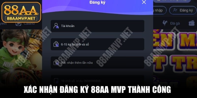 Xác nhận đăng ký 88AA MVP thành công để chơi game bất tận