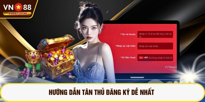 Hướng dẫn tân thủ đăng ký dễ nhất        