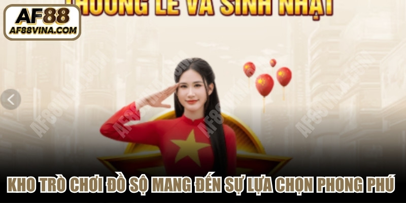 Kho trò chơi AF88 đồ sộ mang đến sự lựa chọn phong phú cho tín đồ cá cược