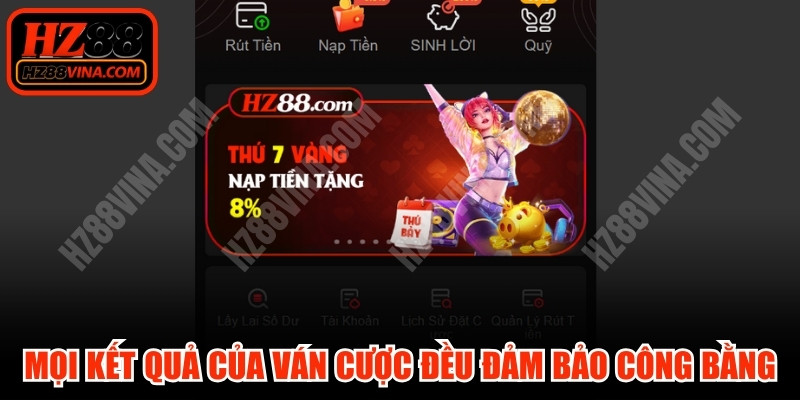 Mọi kết quả của ván cược tại nhà cái đều đảm bảo công bằng, minh bạch