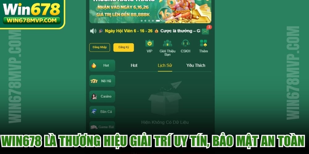 WIN678 là thương hiệu giải trí uy tín, bảo mật an toàn 100%
