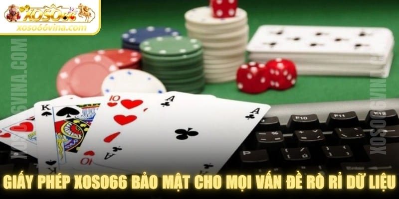 Giấy phép XOSO66 bảo mật cho mọi vấn đề rò rỉ dữ liệu