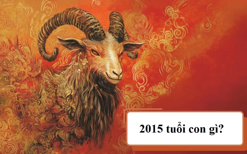 2015 tuổi con gì?