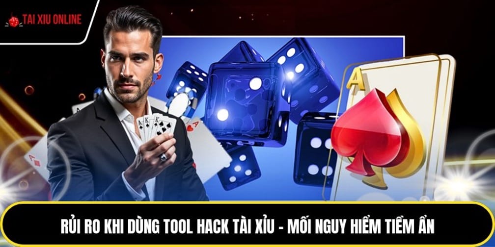 Rủi Ro Khi Dùng Tool Hack Tài Xỉu