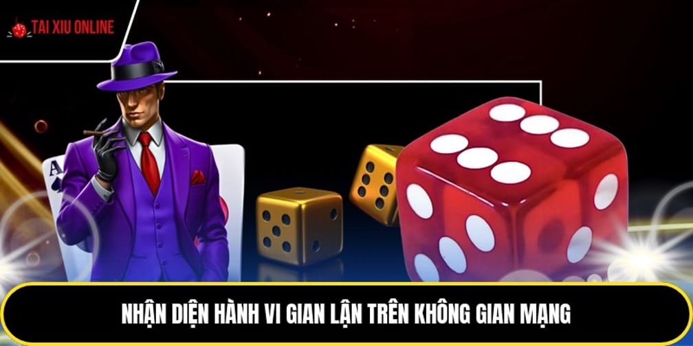 Nhận diện hành vi gian lận trên không gian mạng