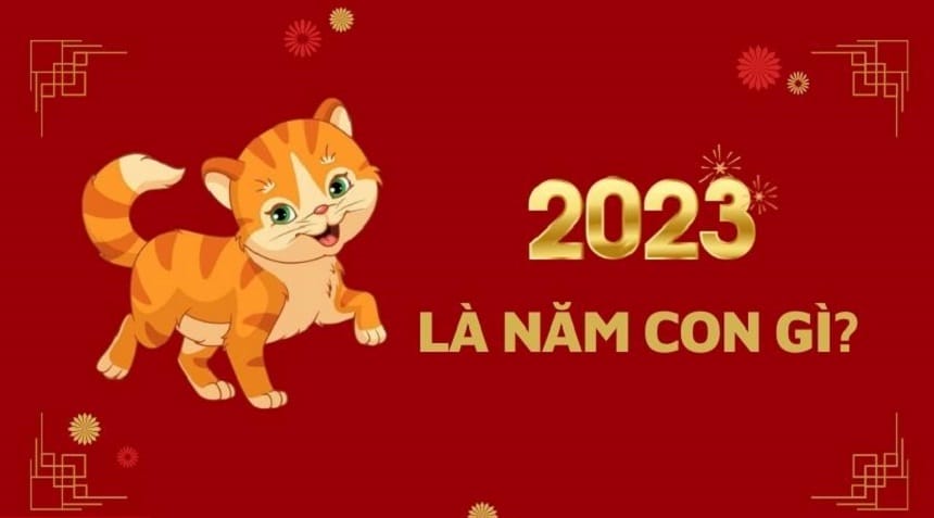 Tìm hiểu sinh năm 2023 tuổi con gì?