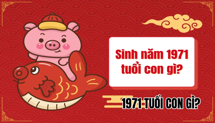 1971 tuổi con gì