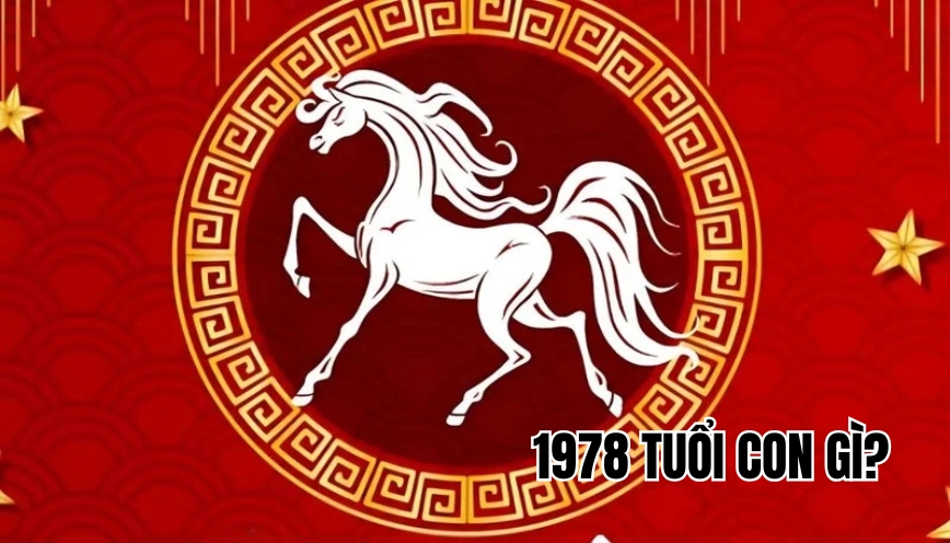 1978 tuổi con gì