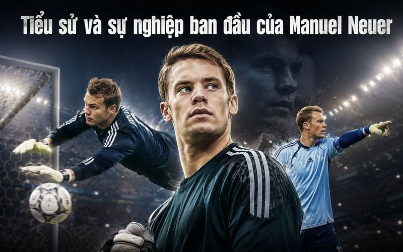 Manuel Neuer trưởng thành tại Schalke trước khi là biểu tượng của bóng đá