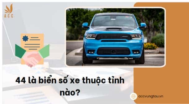 Biển số xe 44 và hệ thống phân loại theo tỉnh thành