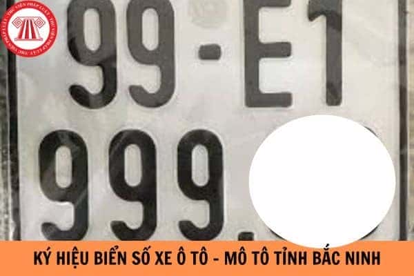 Biển số xe ô tô và xe máy tại Bắc Ninh theo quy định mới