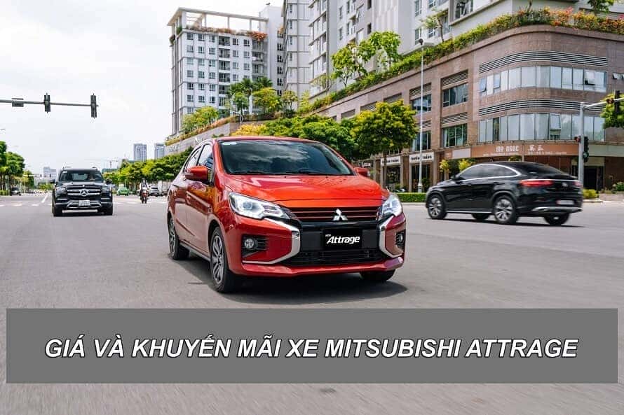 Mitsubishi Attrage 2024: Giá lăn bánh + Khuyến mãi (T6/2024)