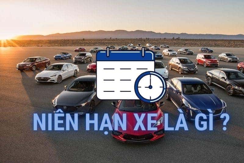 Niên hạn xe ô tô là gì và quy định tại Việt Nam