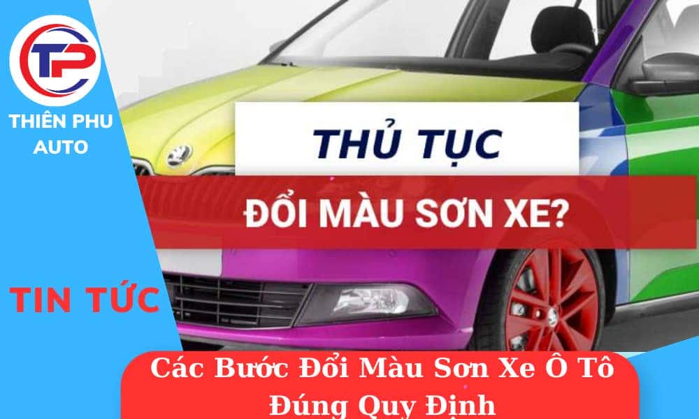 Xe ô tô thay đổi màu sơn yêu cầu cấp lại cà vẹt xe mới